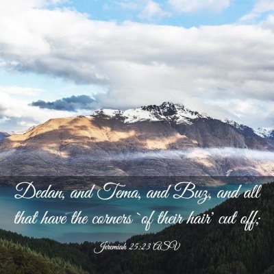 Picture 03 - Jeremiah 25:23 ASV - Dedan, and Tema, and Buz, and all that have the - Bible Verse Picture