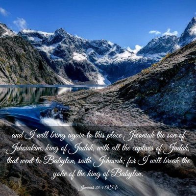 Picture 03 - Jeremiah 28:4 ASV - and I will bring again to this place Jeconiah the - Bible Verse Picture