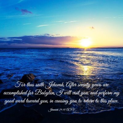 Picture 03 - Jeremiah 29:10 ASV - For thus saith Jehovah, After seventy years are - Bible Verse Picture