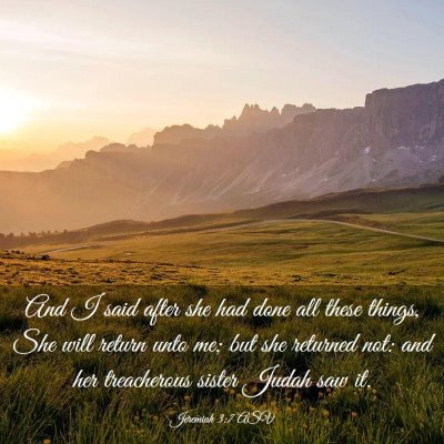 Picture 03 - Jeremiah 3:7 ASV - And I said after she had done all these things, - Bible Verse Picture