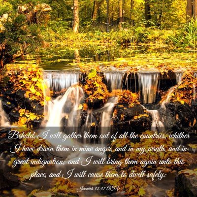 Picture 03 - Jeremiah 32:37 ASV - Behold, I will gather them out of all the - Bible Verse Picture