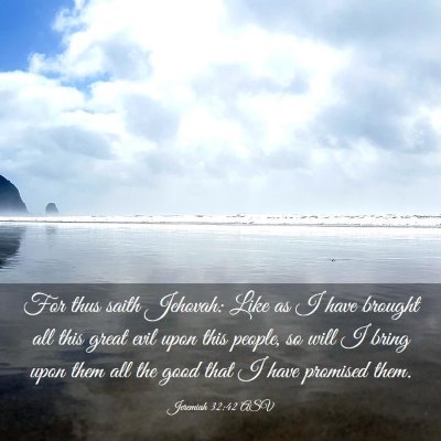Picture 03 - Jeremiah 32:42 ASV - For thus saith Jehovah: Like as I have brought - Bible Verse Picture