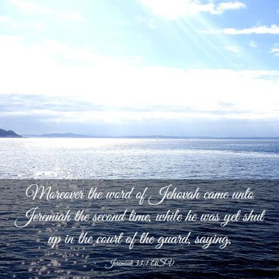 Picture 03 - Jeremiah 33:1 ASV - Moreover the word of Jehovah came unto Jeremiah - Bible Verse Picture