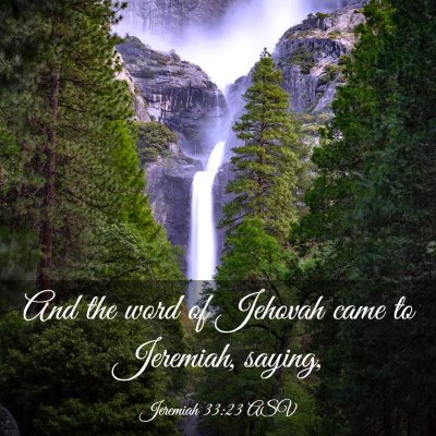Picture 03 - Jeremiah 33:23 ASV - And the word of Jehovah came to Jeremiah, - Bible Verse Picture