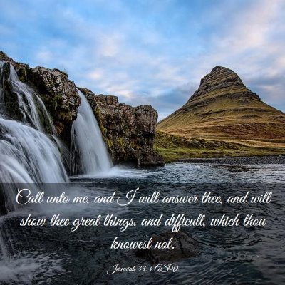 Picture 03 - Jeremiah 33:3 ASV - Call unto me, and I will answer thee, and will - Bible Verse Picture