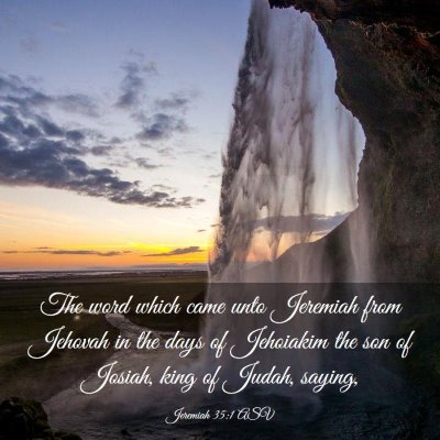 Picture 03 - Jeremiah 35:1 ASV - The word which came unto Jeremiah from Jehovah in - Bible Verse Picture