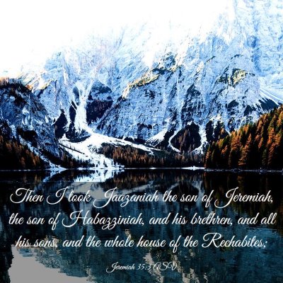 Picture 03 - Jeremiah 35:3 ASV - Then I took Jaazaniah the son of Jeremiah, the - Bible Verse Picture
