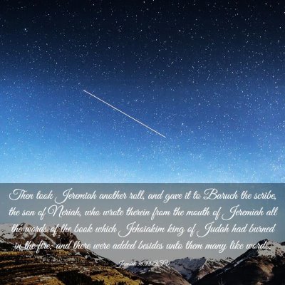 Picture 03 - Jeremiah 36:32 ASV - Then took Jeremiah another roll, and gave it to - Bible Verse Picture