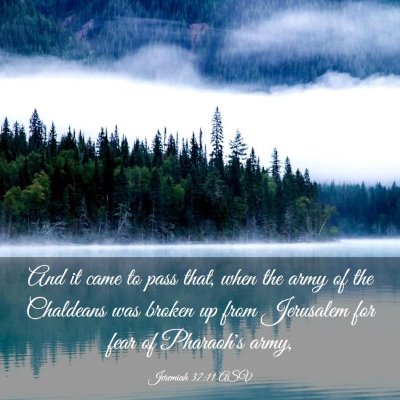 Picture 03 - Jeremiah 37:11 ASV - And it came to pass that, when the army of the - Bible Verse Picture