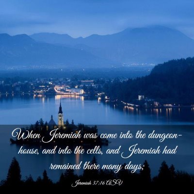 Picture 03 - Jeremiah 37:16 ASV - When Jeremiah was come into the dungeon-house, - Bible Verse Picture