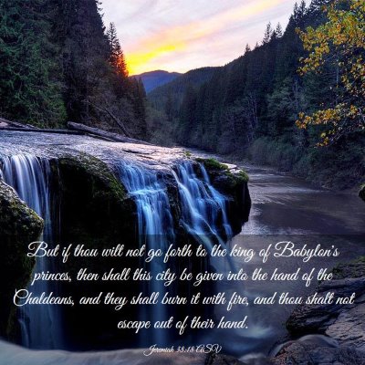 Picture 03 - Jeremiah 38:18 ASV - But if thou wilt not go forth to the king of - Bible Verse Picture
