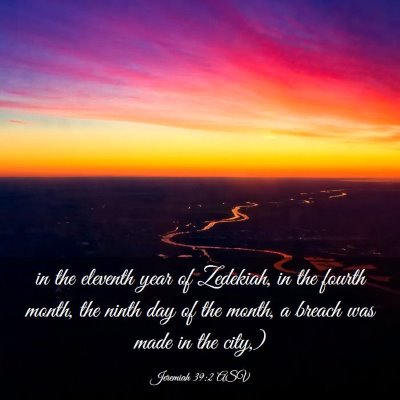 Picture 03 - Jeremiah 39:2 ASV - in the eleventh year of Zedekiah, in the fourth - Bible Verse Picture