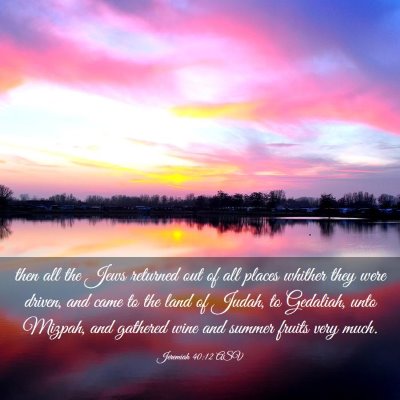 Picture 03 - Jeremiah 40:12 ASV - then all the Jews returned out of all places - Bible Verse Picture