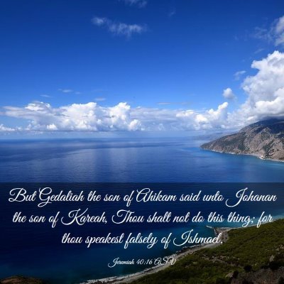 Picture 03 - Jeremiah 40:16 ASV - But Gedaliah the son of Ahikam said unto Johanan - Bible Verse Picture