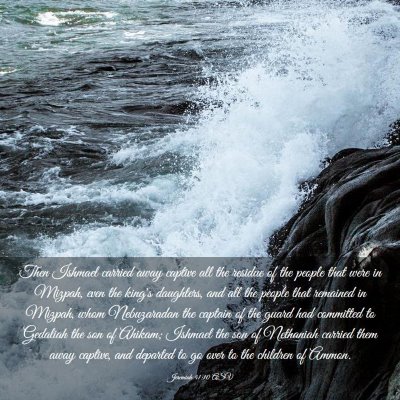 Picture 03 - Jeremiah 41:10 ASV - Then Ishmael carried away captive all the residue - Bible Verse Picture