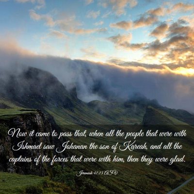 Picture 03 - Jeremiah 41:13 ASV - Now it came to pass that, when all the people - Bible Verse Picture