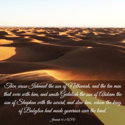 Picture 03 - Jeremiah 41:2 ASV - Then arose Ishmael the son of Nethaniah, and the - Bible Verse Picture