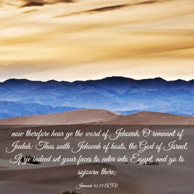 Picture 03 - Jeremiah 42:15 ASV - now therefore hear ye the word of Jehovah, O - Bible Verse Picture