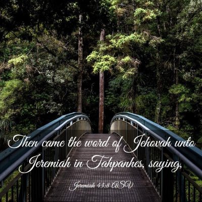 Picture 03 - Jeremiah 43:8 ASV - Then came the word of Jehovah unto Jeremiah in - Bible Verse Picture