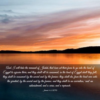 Picture 03 - Jeremiah 44:12 ASV - And I will take the remnant of Judah, that have - Bible Verse Picture