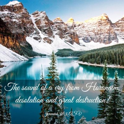 Picture 03 - Jeremiah 48:3 ASV - The sound of a cry from Horonaim, desolation and - Bible Verse Picture