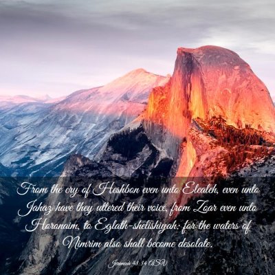 Picture 03 - Jeremiah 48:34 ASV - From the cry of Heshbon even unto Elealeh, even - Bible Verse Picture