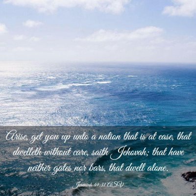 Picture 03 - Jeremiah 49:31 ASV - Arise, get you up unto a nation that is at ease, - Bible Verse Picture