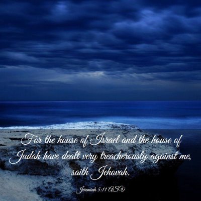 Picture 03 - Jeremiah 5:11 ASV - For the house of Israel and the house of Judah - Bible Verse Picture