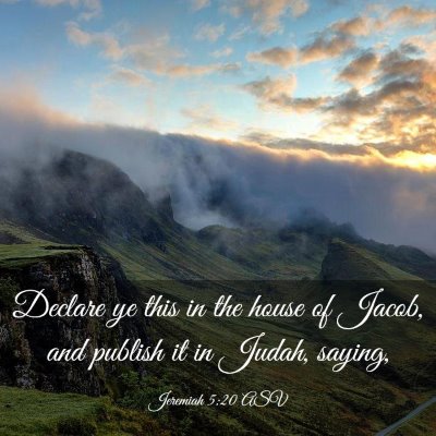 Picture 03 - Jeremiah 5:20 ASV - Declare ye this in the house of Jacob, and - Bible Verse Picture