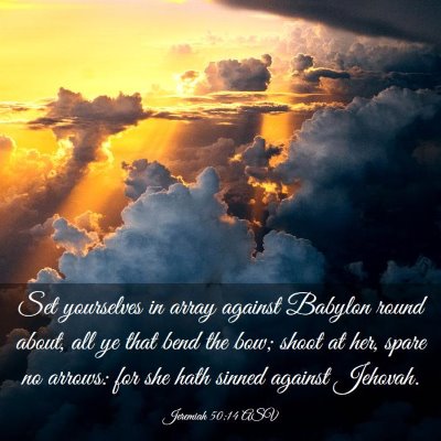 Picture 03 - Jeremiah 50:14 ASV - Set yourselves in array against Babylon round - Bible Verse Picture