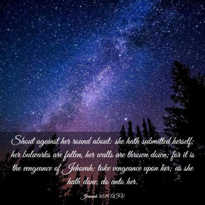 Picture 03 - Jeremiah 50:15 ASV - Shout against her round about: she hath submitted - Bible Verse Picture