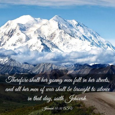 Picture 03 - Jeremiah 50:30 ASV - Therefore shall her young men fall in her - Bible Verse Picture