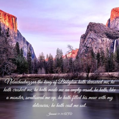 Picture 03 - Jeremiah 51:34 ASV - Nebuchadrezzar the king of Babylon hath devoured - Bible Verse Picture