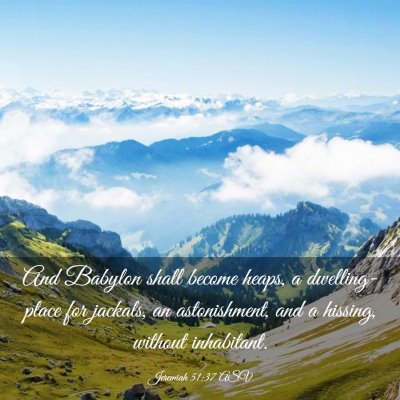 Picture 03 - Jeremiah 51:37 ASV - And Babylon shall become heaps, a dwelling-place - Bible Verse Picture