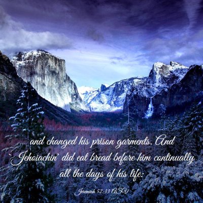 Picture 03 - Jeremiah 52:33 ASV - and changed his prison garments. And `Jehoiachin' - Bible Verse Picture