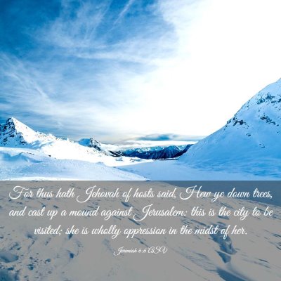 Picture 03 - Jeremiah 6:6 ASV - For thus hath Jehovah of hosts said, Hew ye down - Bible Verse Picture