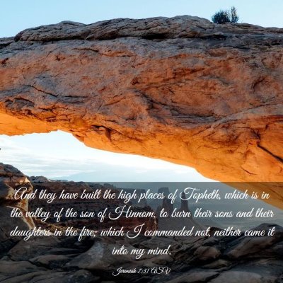 Picture 03 - Jeremiah 7:31 ASV - And they have built the high places of Topheth, - Bible Verse Picture