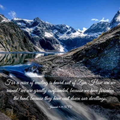 Picture 03 - Jeremiah 9:19 ASV - For a voice of wailing is heard out of Zion, How - Bible Verse Picture