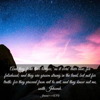 Picture 03 - Jeremiah 9:3 ASV - And they bend their tongue, `as it were' their - Bible Verse Picture