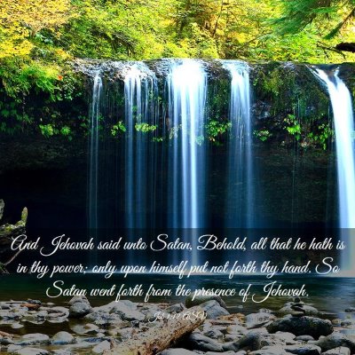 Picture 03 - Job 1:12 ASV - And Jehovah said unto Satan, Behold, all that he - Bible Verse Picture