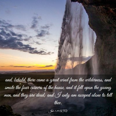 Picture 03 - Job 1:19 ASV - and, behold, there came a great wind from the - Bible Verse Picture