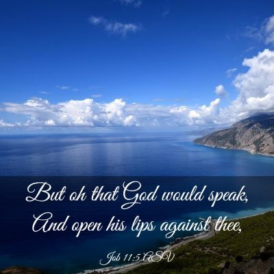 Picture 03 - Job 11:5 ASV - But oh that God would speak, And open his lips - Bible Verse Picture