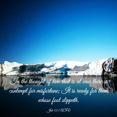 Picture 03 - Job 12:5 ASV - In the thought of him that is at ease there is - Bible Verse Picture