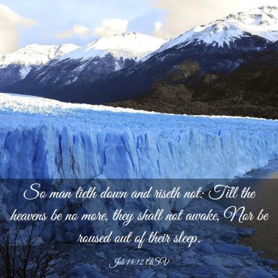Picture 03 - Job 14:12 ASV - So man lieth down and riseth not: Till the - Bible Verse Picture
