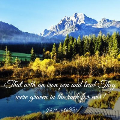 Picture 03 - Job 19:24 ASV - That with an iron pen and lead They were graven - Bible Verse Picture