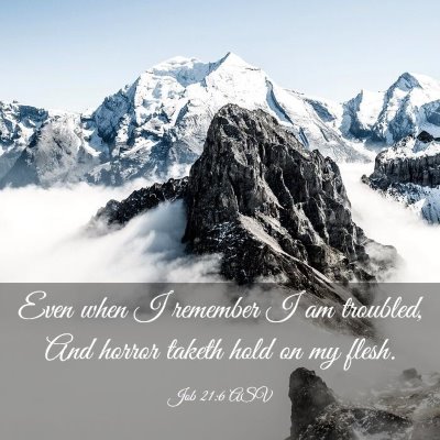 Picture 03 - Job 21:6 ASV - Even when I remember I am troubled, And horror - Bible Verse Picture