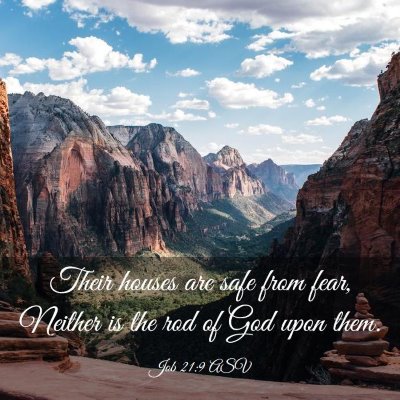 Picture 03 - Job 21:9 ASV - Their houses are safe from fear, Neither is the - Bible Verse Picture