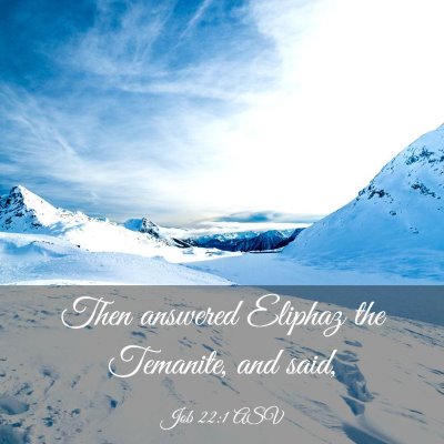 Picture 03 - Job 22:1 ASV - Then answered Eliphaz the Temanite, and - Bible Verse Picture