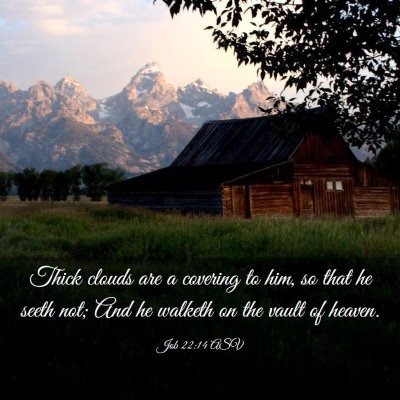 Picture 03 - Job 22:14 ASV - Thick clouds are a covering to him, so that he - Bible Verse Picture