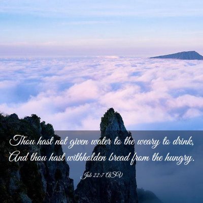 Picture 03 - Job 22:7 ASV - Thou hast not given water to the weary to drink, - Bible Verse Picture